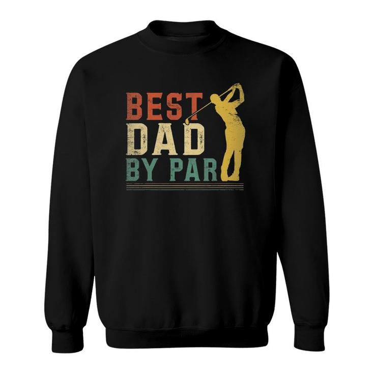 Mens Best Dad By Par Golf  Fathers Day Golfing Vintage Sweatshirt