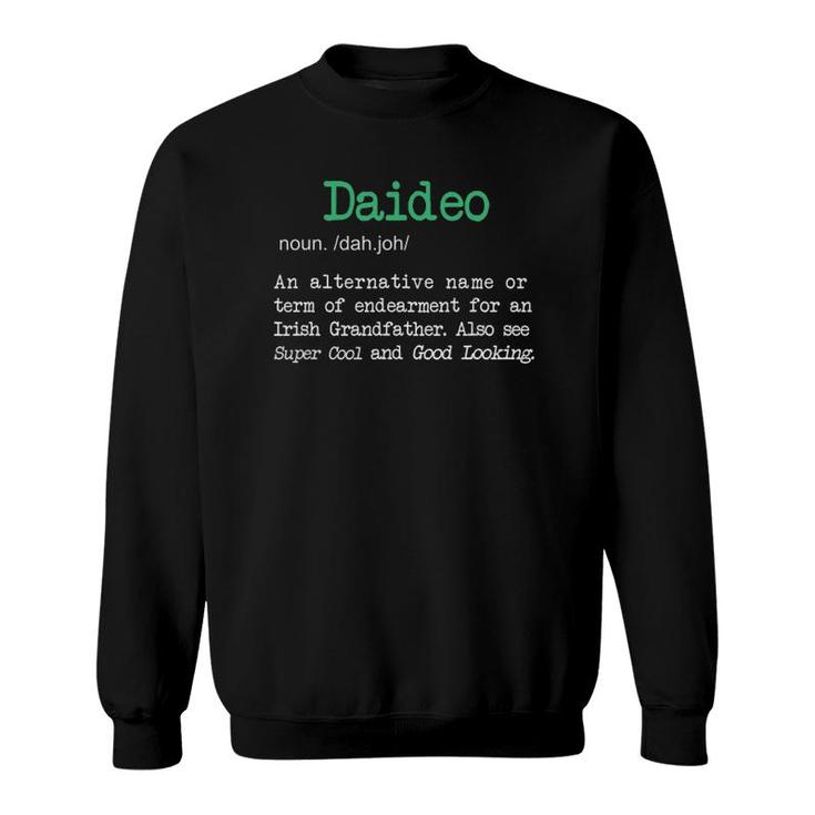 Mens Best Funny Daideo Irish Grandfather Definition Gift Sweatshirt