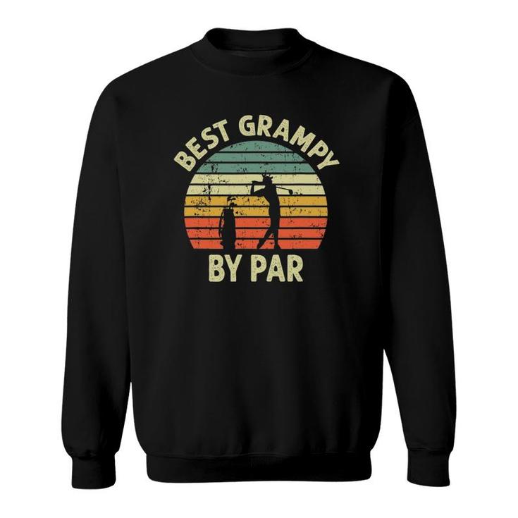 Mens Best Grampy By Par Golfing Golf Design For Golfer Grandpa Sweatshirt