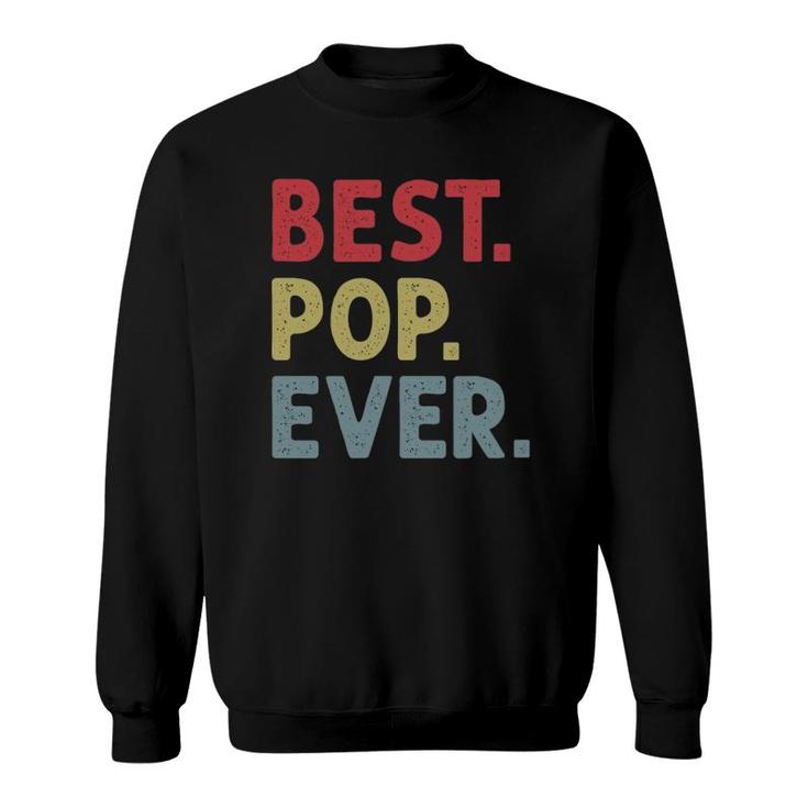 Mens Best Pop Ever Design For Grandpa Or Dad Sweatshirt