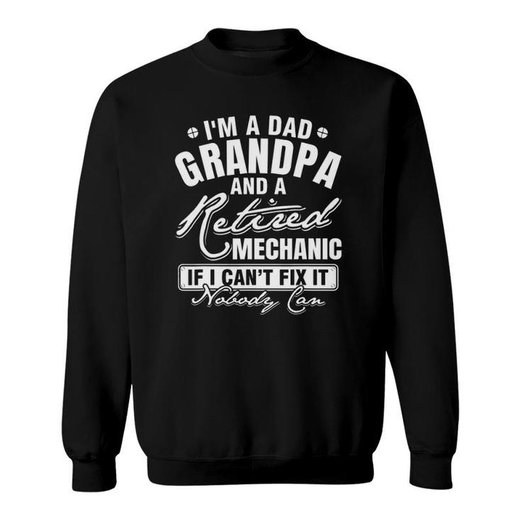 Mens Dad Grandpa And A Retired Mechanic Funny Father's Day Sweatshirt