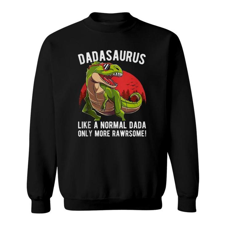 Mens Dadasaurus Like A Normal Dada Only More Rawrsome Sweatshirt