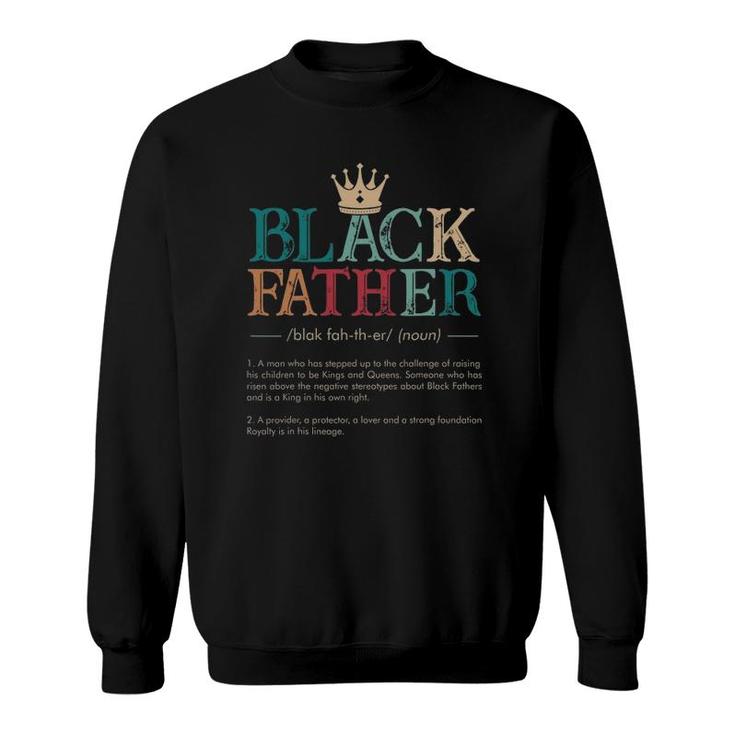 Mens Definition Black King African American Fathers Day Sweatshirt