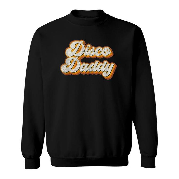 Mens Disco Daddy Retro Matching 60'S 70S Party Costume Dad Gift Sweatshirt