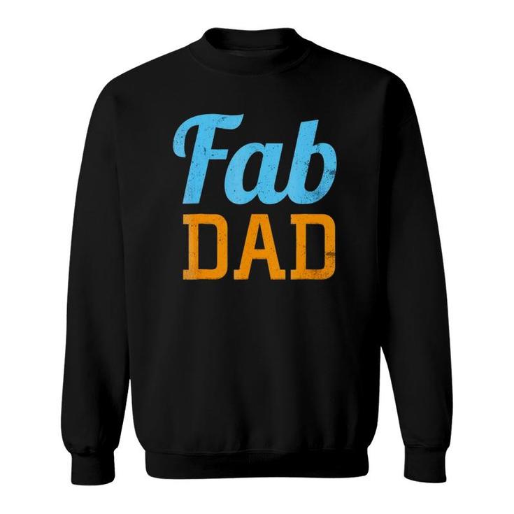 Mens Fab Dad Fabulous Daddy Father's Day Sweatshirt