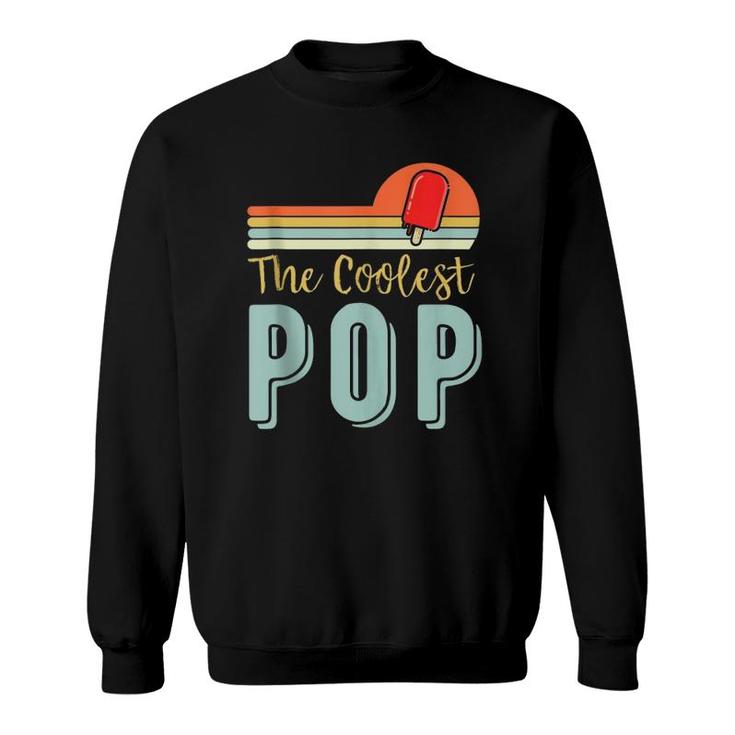 Mens Father's Day Grandfather Gift Retro Vintage The Coolest Pop  Sweatshirt
