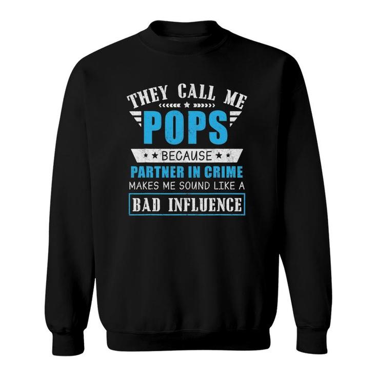 Mens Fathers Day They Call Me Pops Because Partner In Crime Sweatshirt