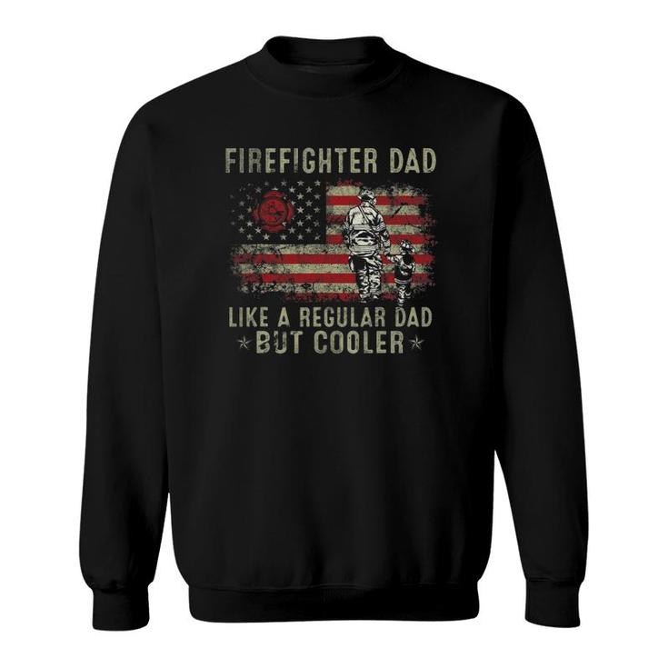 Mens Firefighter Dad Like Regular But Cooler Fireman Father's Day Sweatshirt