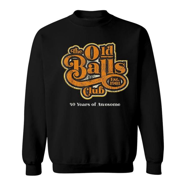 Mens Funny 40th Birthday Gift For Him Retro Old Ball Club 1981 Sweatshirt