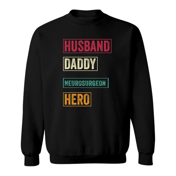 Mens Funny Neurosurgeon Dad Gift - Funny Father's Day Gifts Sweatshirt