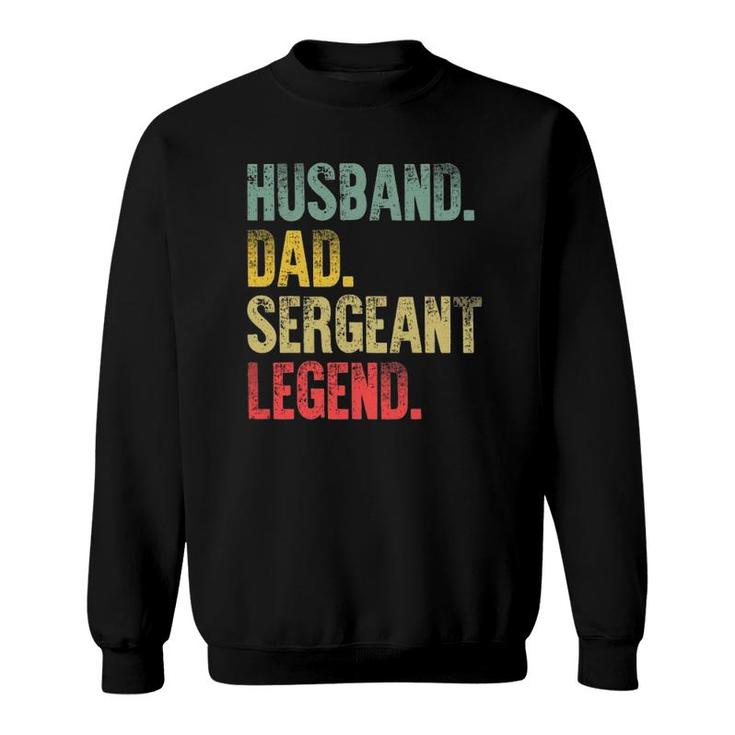 Mens Funny Vintage Husband Dad Sergeant Legend Retro Sweatshirt