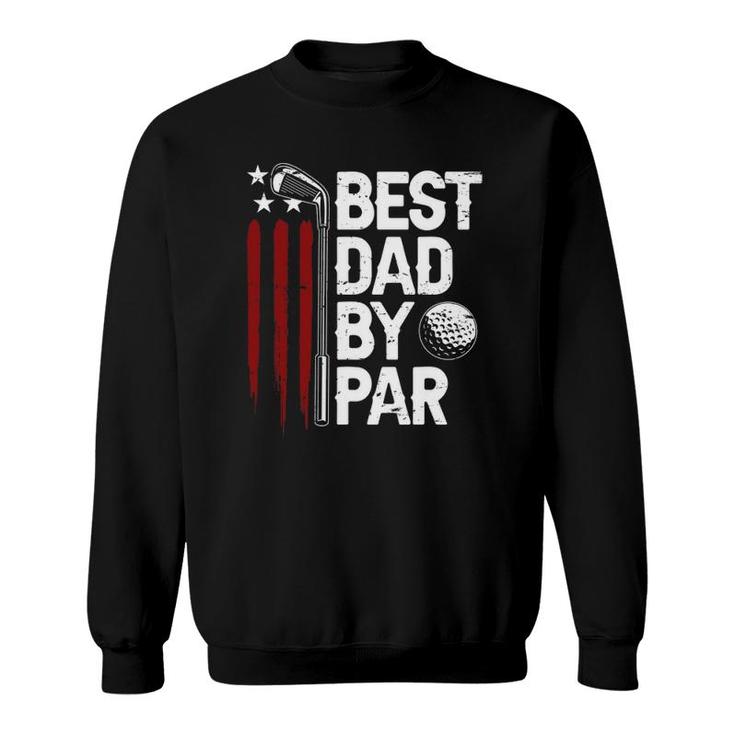 Mens Golf Best Dad By Par Daddy Golfer American Flag Father's Day Sweatshirt