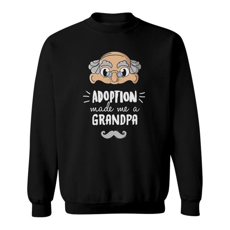 Mens Grandfather Adoption Adoption Made Me A Grandpa Sweatshirt