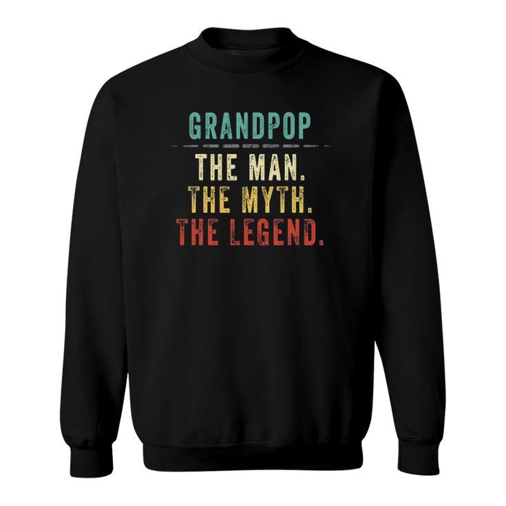 Mens Grandpop Fathers Day Gift For Grandpop Man Myth Legend Sweatshirt