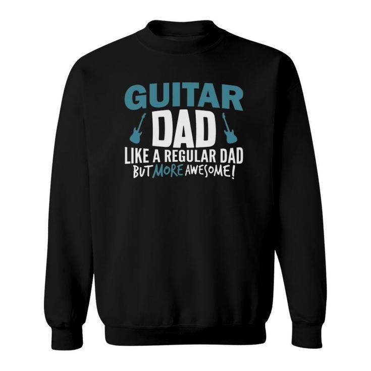 Mens Guitar Dad  Awesome Fathers Day Gift Player Musician Sweatshirt