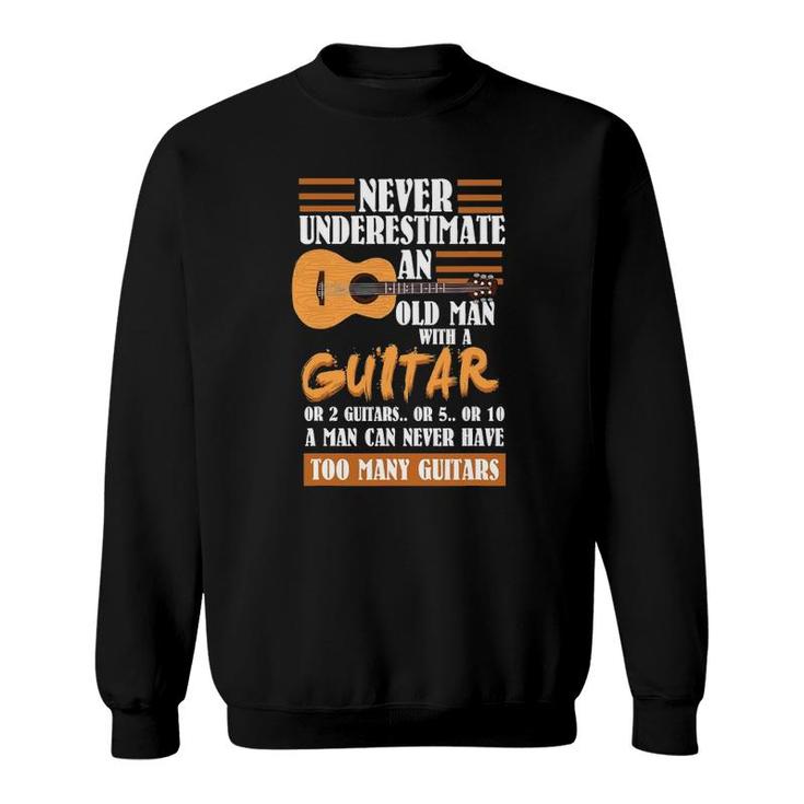 Mens Guitar Dad Gift Never Underestimate An Old Man With Guitar Sweatshirt