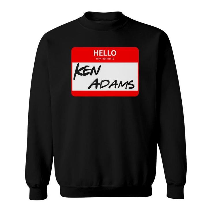 Mens Hello My Name Is Ken Adams Name Tag Sweatshirt