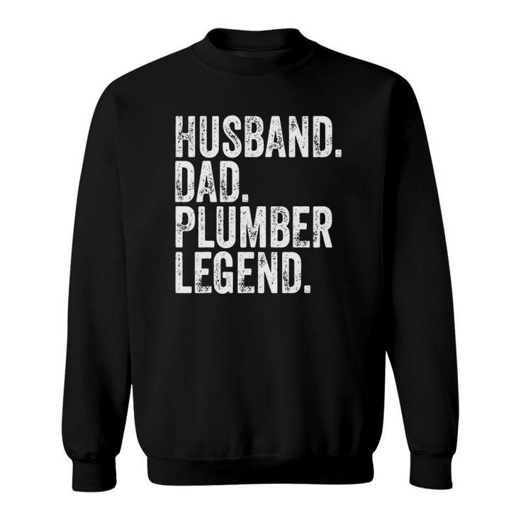 Mens Husband Dad Plumber Legend  Funny Father's Day Gift Sweatshirt