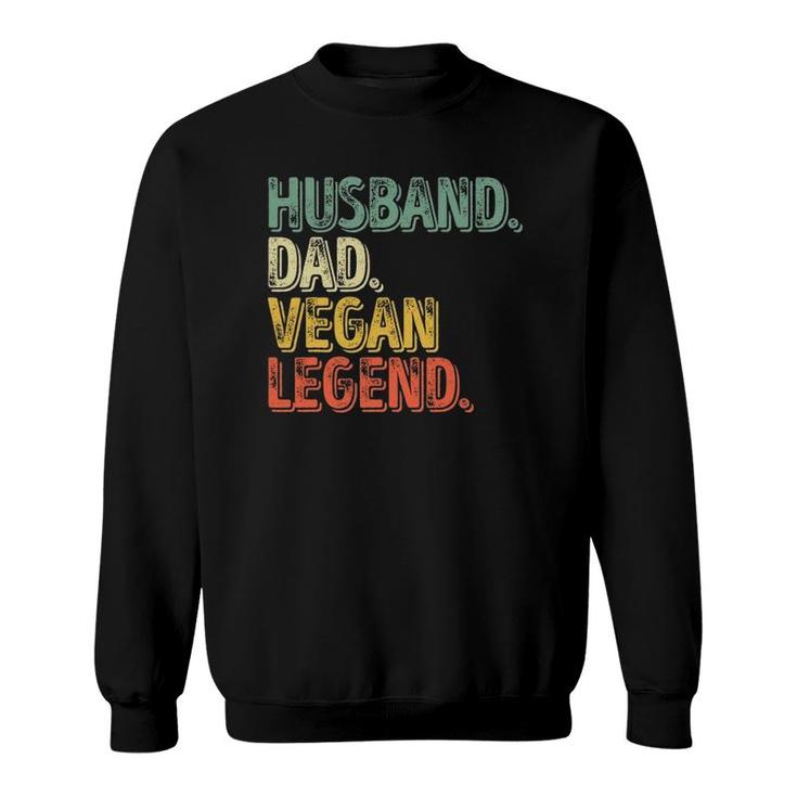 Mens Husband Dad Vegan Legend  Funny Father's Day Sweatshirt
