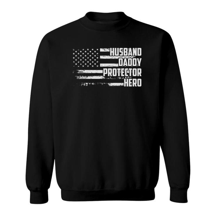 Mens Husband Daddy Protector Hero Us Flag Veteran Fathers Day Sweatshirt