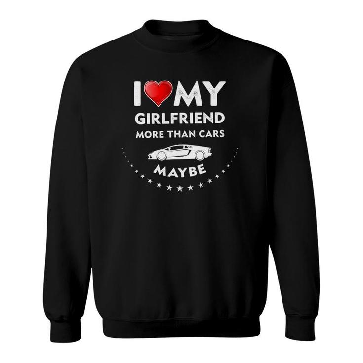 Mens I Love My Girlfriend  I Heart My Gf Cars I Love My Gf Sweatshirt