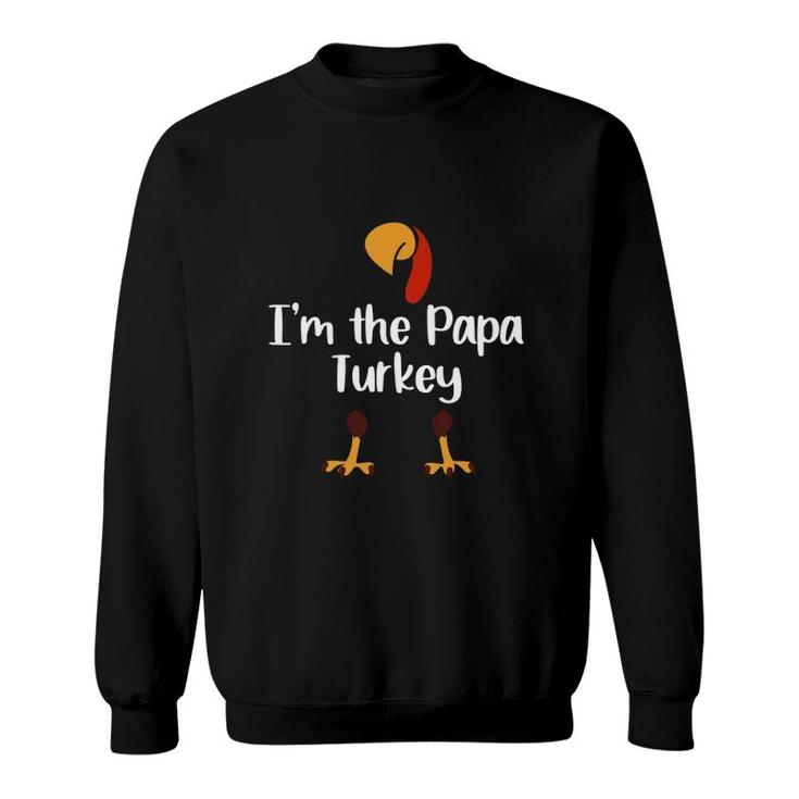 Mens I'm The Papa Turkey Thanksgiving Day Gift Father Leg Day Sweatshirt
