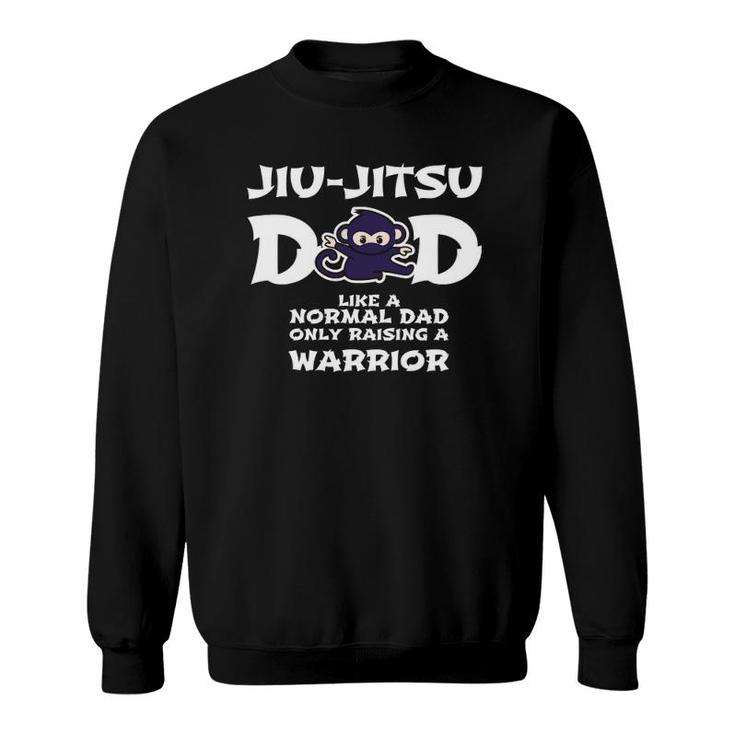 Mens Jiu Jitsu Dad Raising A Warrior Funny Fathers Day Jiu-Jitsu Sweatshirt