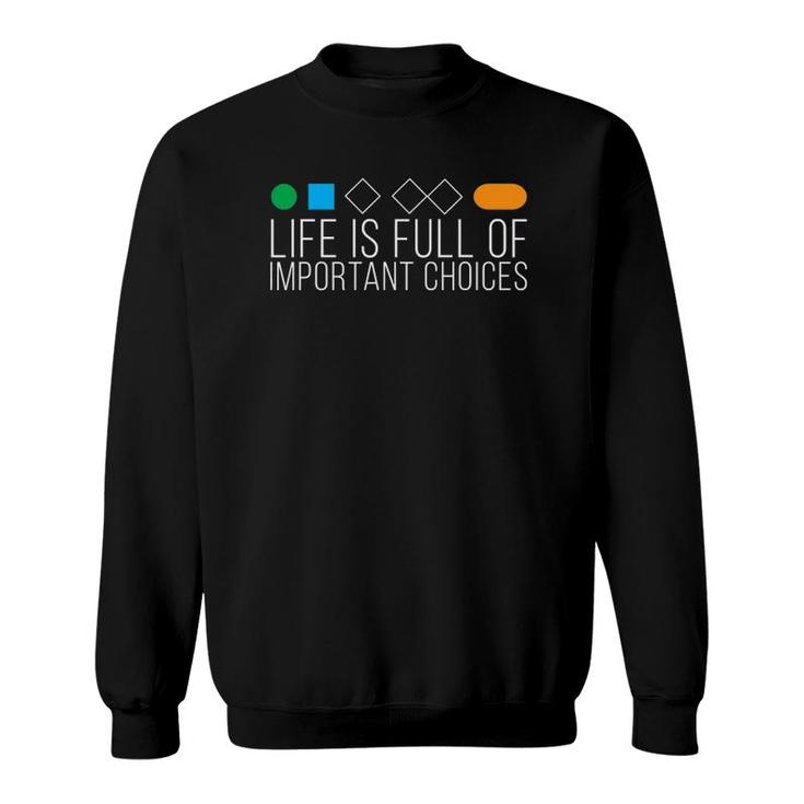 Mens Life Is Full Of Important Choices Funny Ski Signs Sweatshirt