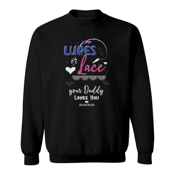 Mens Lures Or Lace Your Daddy Loves You Gender Reveal Party Sweatshirt