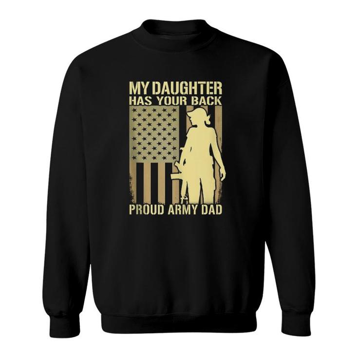 Mens My Daughter Has Your Back - Proud Army Dad Military Father  Sweatshirt