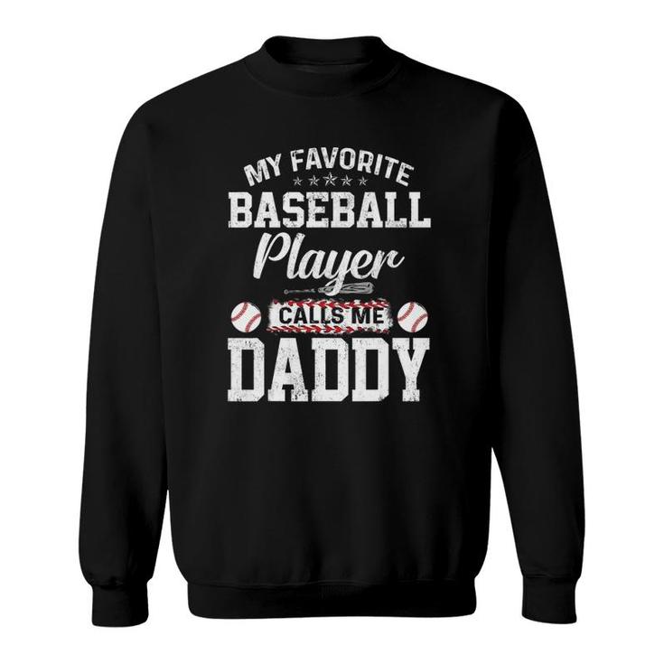 Mens My Favorite Baseball Player Calls Me Daddy Funny Daddy Gift Sweatshirt