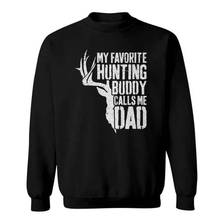 Mens My Favorite Hunting Buddy Calls Me Dad Deer Hunter  Sweatshirt