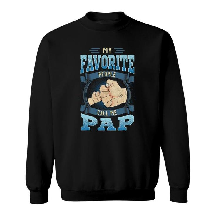 Mens My Favorite People Call Me Pap Gifts Pap Father's Day Sweatshirt