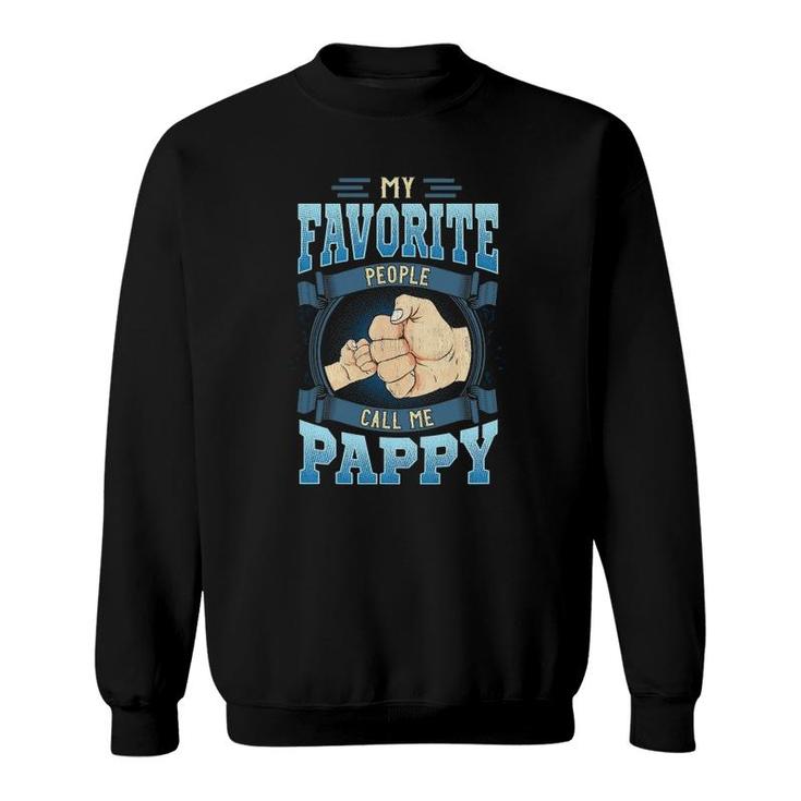 Mens My Favorite People Call Me Pappy Gifts Pappy Fathers Day Sweatshirt