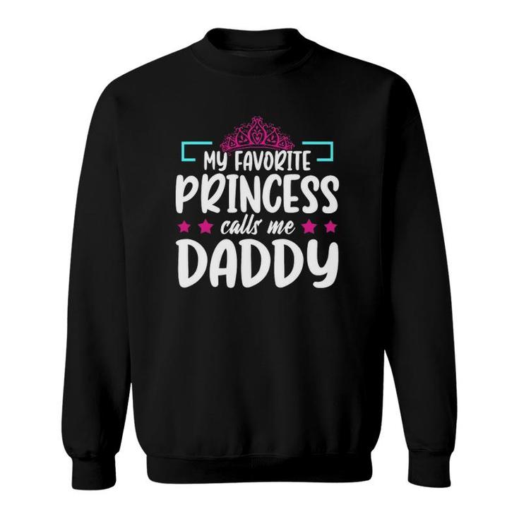 Mens My Favorite Princess Calls Me Daddy Birthday Daughter Sweatshirt