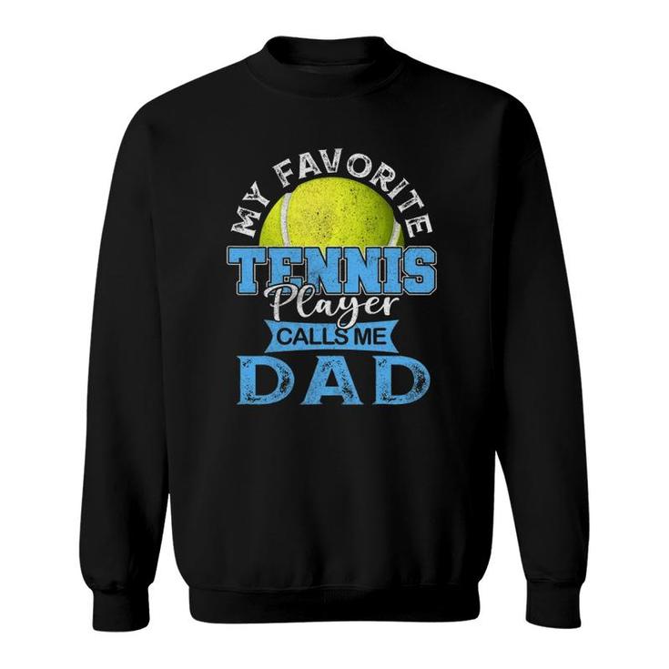 Mens My Favorite Tennis Player Calls Me Dad Usa Father's Day Sweatshirt