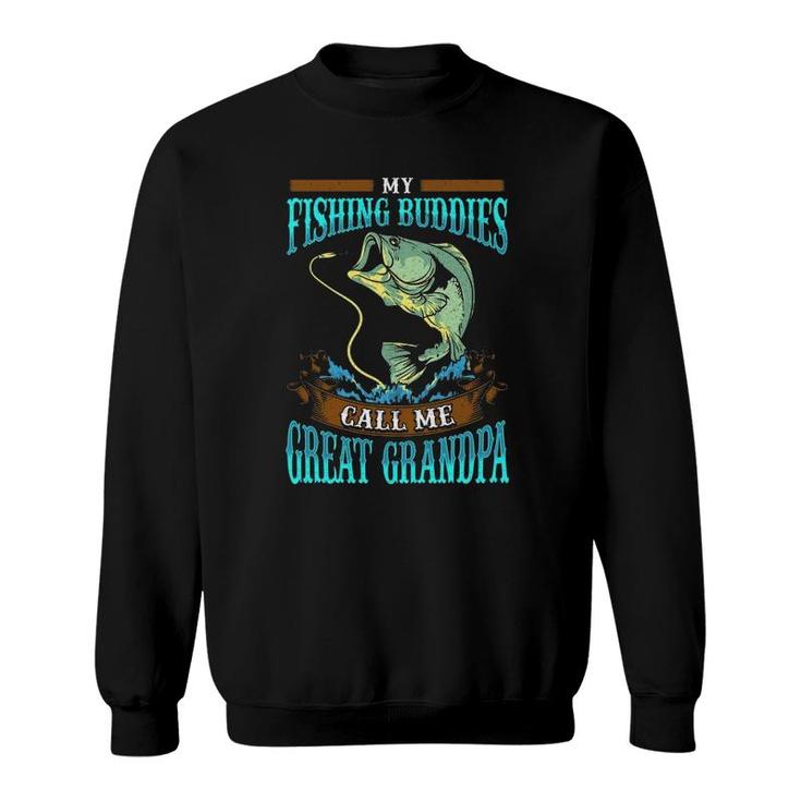 Mens My Fishing Buddies Call Me Great Grandpa Fathers Day Gifts Sweatshirt