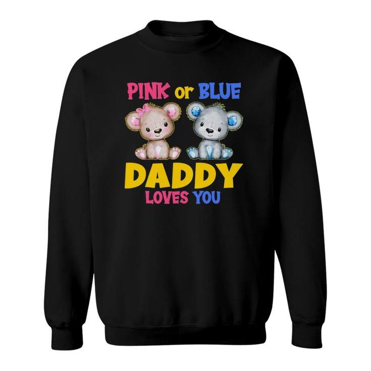 Mens Pink Or Blue Daddy Loves You Baby Shower Gender Reveal Party Sweatshirt