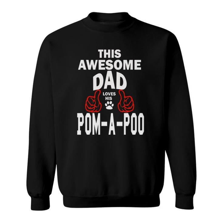 Mens Pom-A-Poo Dad Dog Lover Poodle Pomeranian Pomapoo Sweatshirt