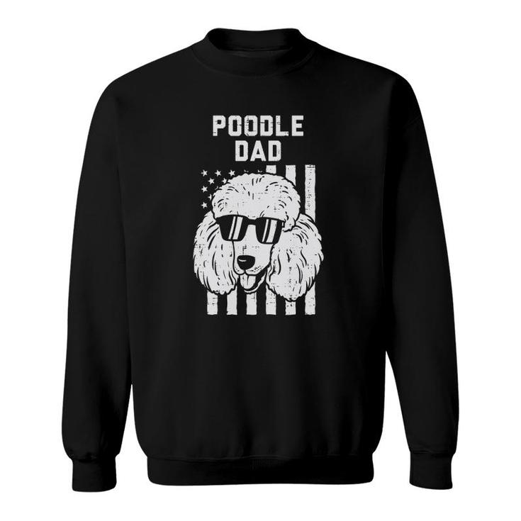 Mens Poodle Dad Us Flag Cool Patriotic Dog Lover Owner Men Gift Sweatshirt