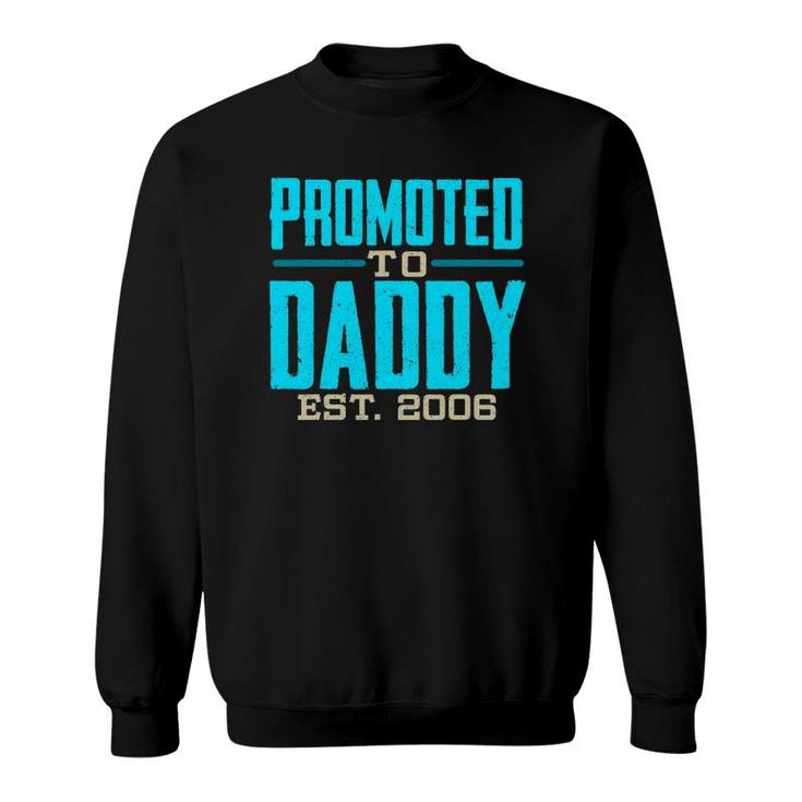 Mens Promoted To Daddy Est 2006 Gift For Dad Sweatshirt
