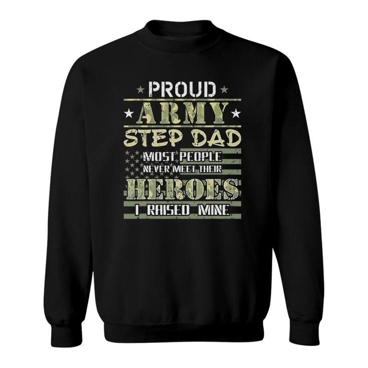 Mens Proud Army Stepdad I Raised My Heroes Camo Army Step Dad Sweatshirt