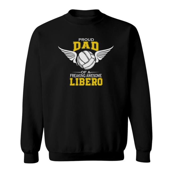 Mens Proud Dad Of A Freaking Awesome Libero Volleyball Father Sweatshirt