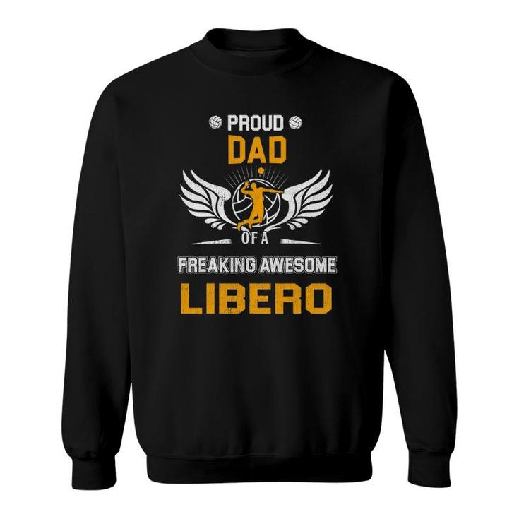 Mens Proud Dad Of A Freaking Awesome Libero Volleyball  Gift Sweatshirt