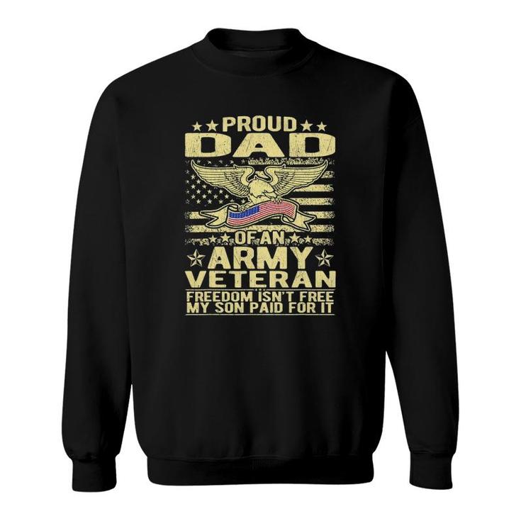 Mens Proud Dad Of Army Veteran Freedom Isn't Free Military Father Sweatshirt