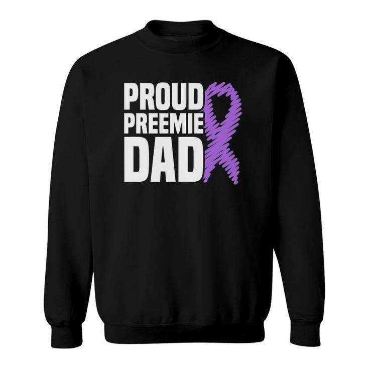 Mens Proud Preemie Dad Nicu Premature Birth Prematurity Awareness Sweatshirt