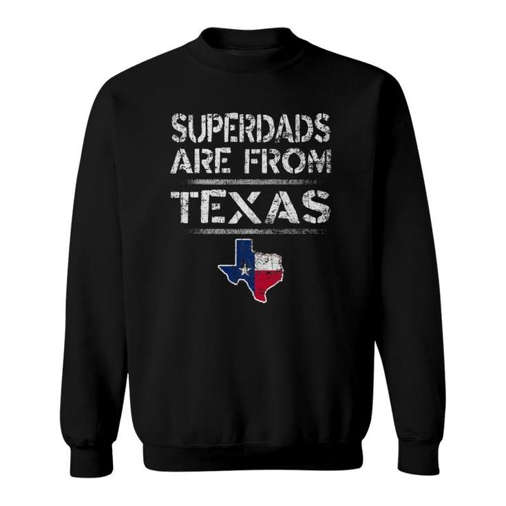 Mens Superdads Are From Texas Father's Day Flag Sweatshirt