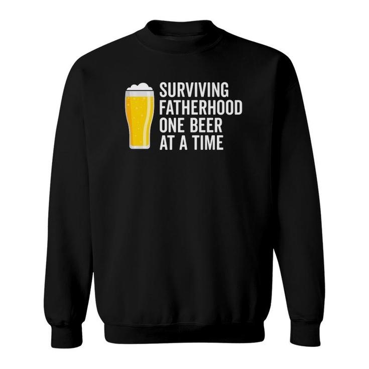 Mens Surviving Fatherhood One Beer At A Time Cool Fathers Day  Sweatshirt