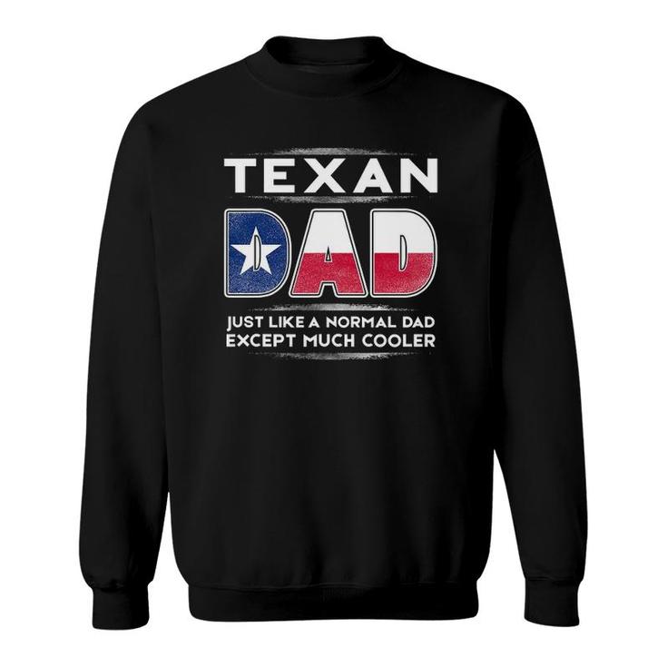 Mens Texan Dad Is Much Cooler Father's Day Flag Sweatshirt