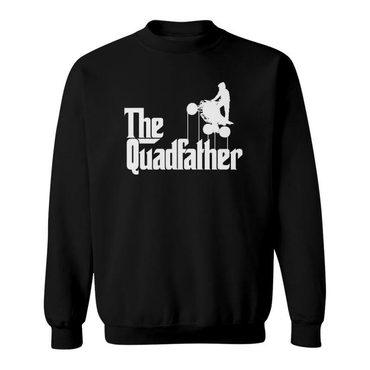 Mens The Quadfather Atv Four Wheeler Quad Bike Gift Sweatshirt